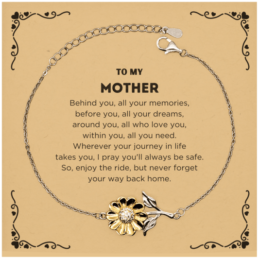 To My Mother Gifts, Inspirational Mother Sunflower Bracelet, Sentimental Birthday Christmas Unique Gifts For Mother Behind you, all your memories, before you, all your dreams, around you, all who love you, within you, all you need - Mallard Moon Gift Shop