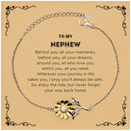 To My Nephew Gifts, Inspirational Nephew Sunflower Bracelet, Sentimental Birthday Christmas Unique Gifts For Nephew Behind you, all your memories, before you, all your dreams, around you, all who love you, within you, all you need