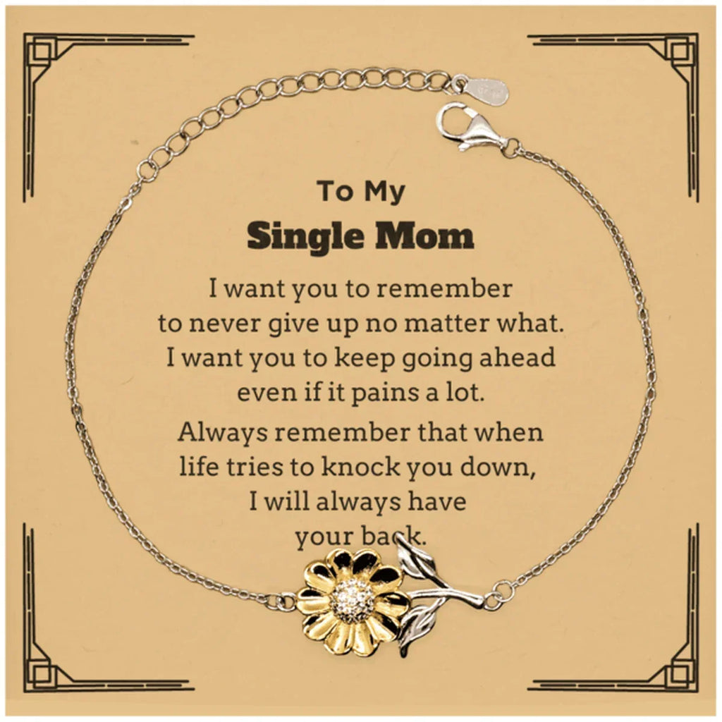 To My Single Mom Gifts, Never give up no matter what, Inspirational Single Mom Sunflower Bracelet, Encouragement Birthday Christmas Unique Gifts For Single Mom
