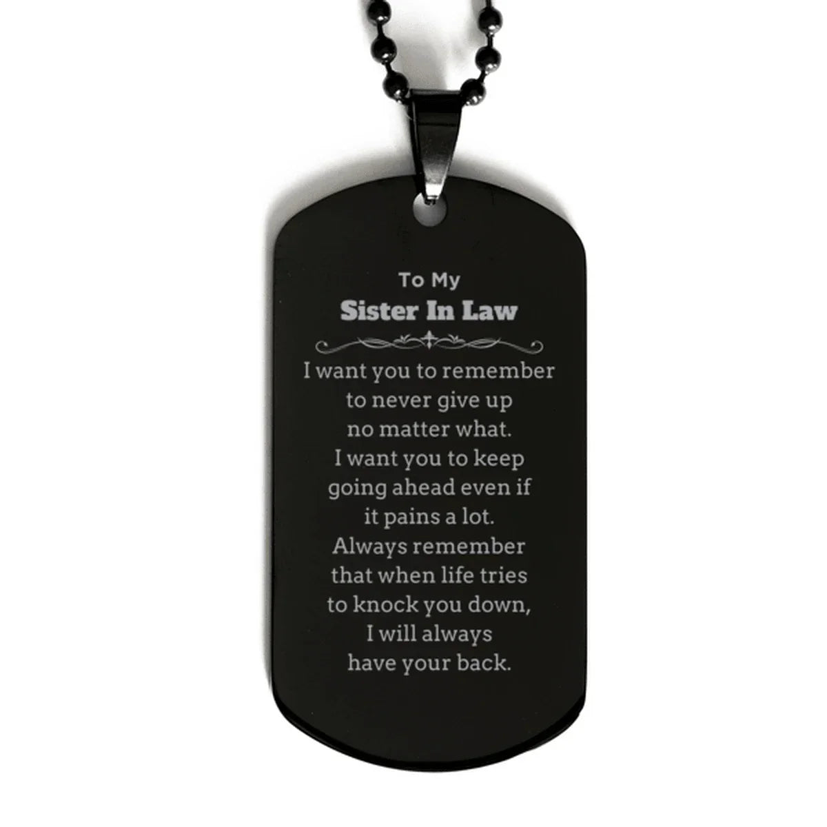 To My Sister In Law Gifts, Never give up no matter what, Inspirational Sister In Law Black Dog Tag, Encouragement Birthday Christmas Unique Gifts For Sister In Law