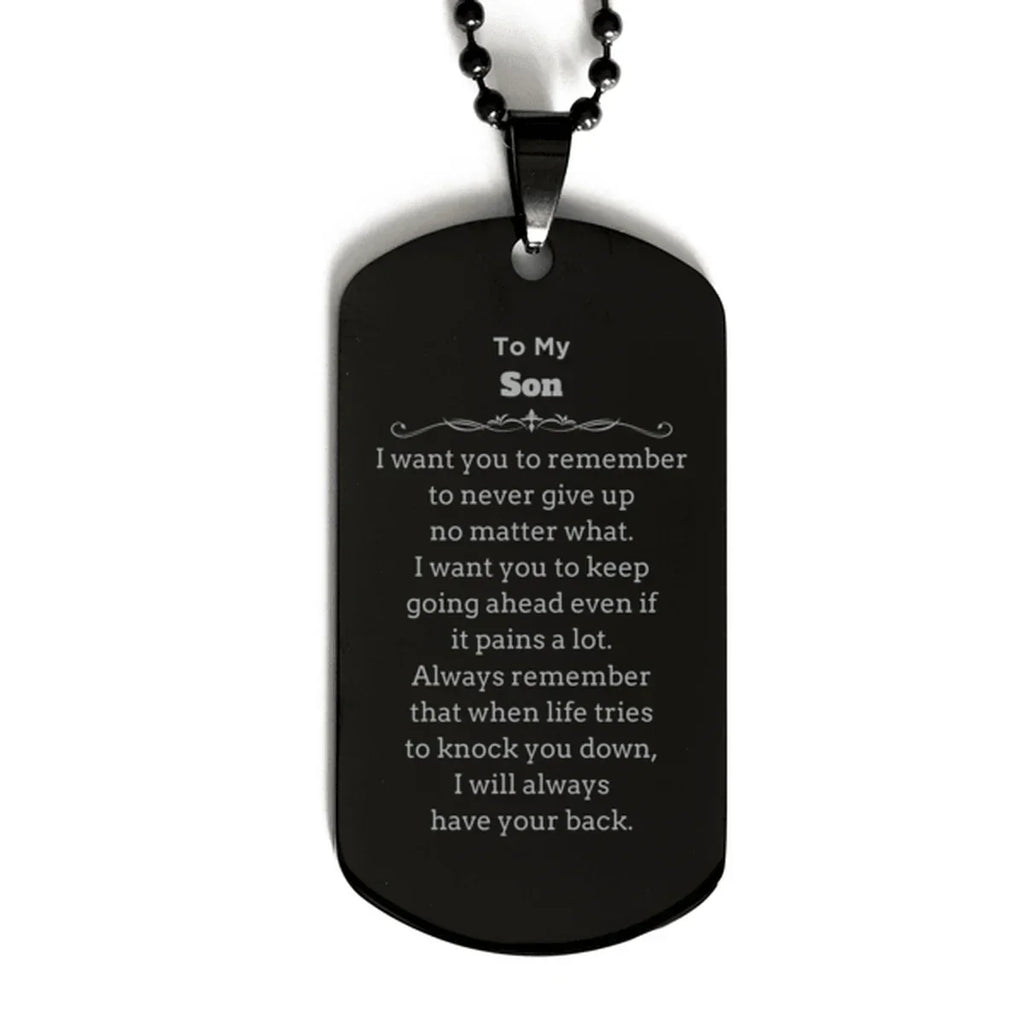 To My Son Gifts, Never give up no matter what, Inspirational Son Black Dog Tag, Encouragement Birthday Christmas Unique Gifts For Son