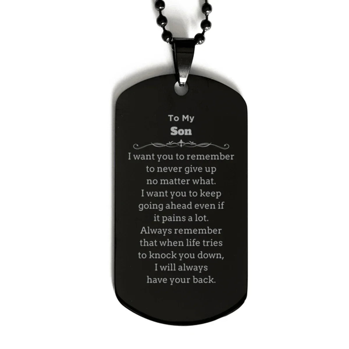 To My Son Gifts, Never give up no matter what, Inspirational Son Black Dog Tag, Encouragement Birthday Christmas Unique Gifts For Son