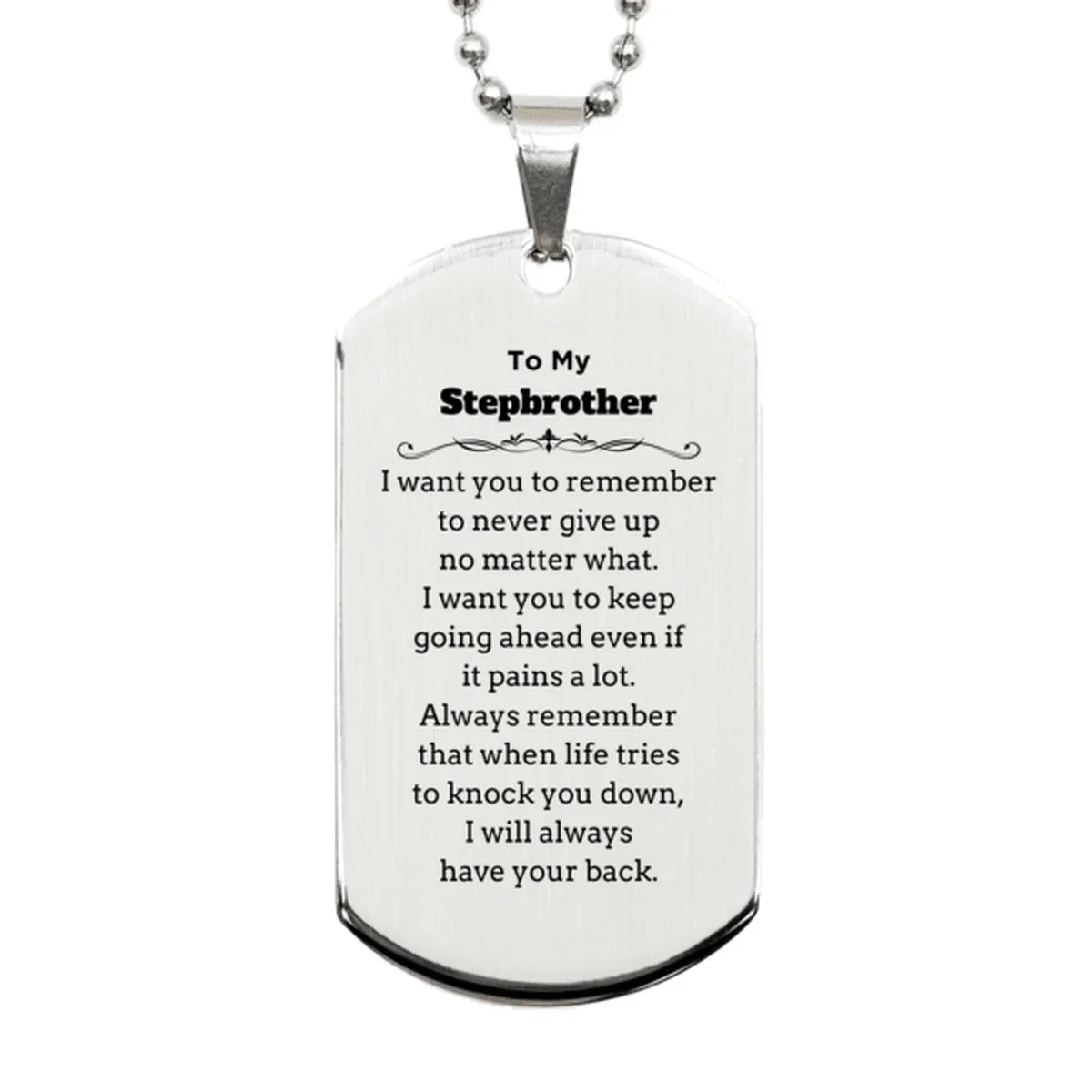 To My Stepbrother Gifts, Never give up no matter what, Inspirational Stepbrother Silver Dog Tag, Encouragement Birthday Christmas Unique Gifts For Stepbrother