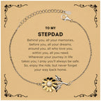To My Stepdad Gifts, Inspirational Stepdad Sunflower Bracelet, Sentimental Birthday Christmas Unique Gifts For Stepdad Behind you, all your memories, before you, all your dreams, around you, all who love you, within you, all you need