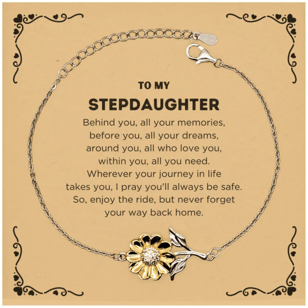To My Stepdaughter Gifts, Inspirational Stepdaughter Sunflower Bracelet, Sentimental Birthday Christmas Unique Gifts For Stepdaughter Behind you, all your memories, before you, all your dreams, around you, all who love you, within you, all you need