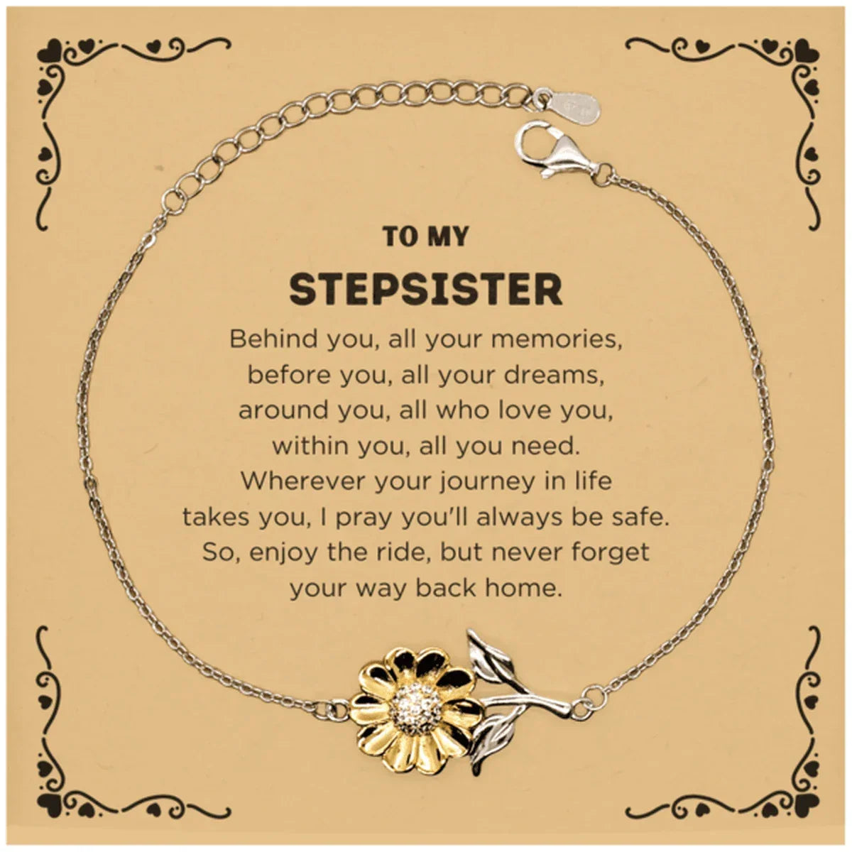 To My Stepsister Gifts, Inspirational Stepsister Sunflower Bracelet, Sentimental Birthday Christmas Unique Gifts For Stepsister Behind you, all your memories, before you, all your dreams, around you, all who love you, within you, all you need