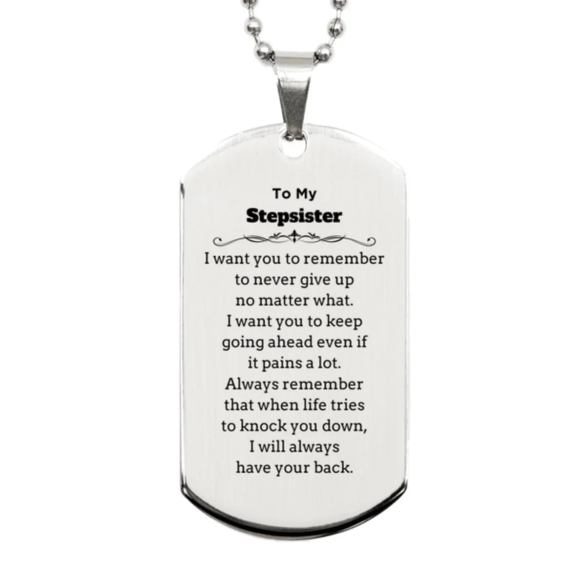 To My Stepsister Gifts, Never give up no matter what, Inspirational Stepsister Silver Dog Tag, Encouragement Birthday Christmas Unique Gifts For Stepsister