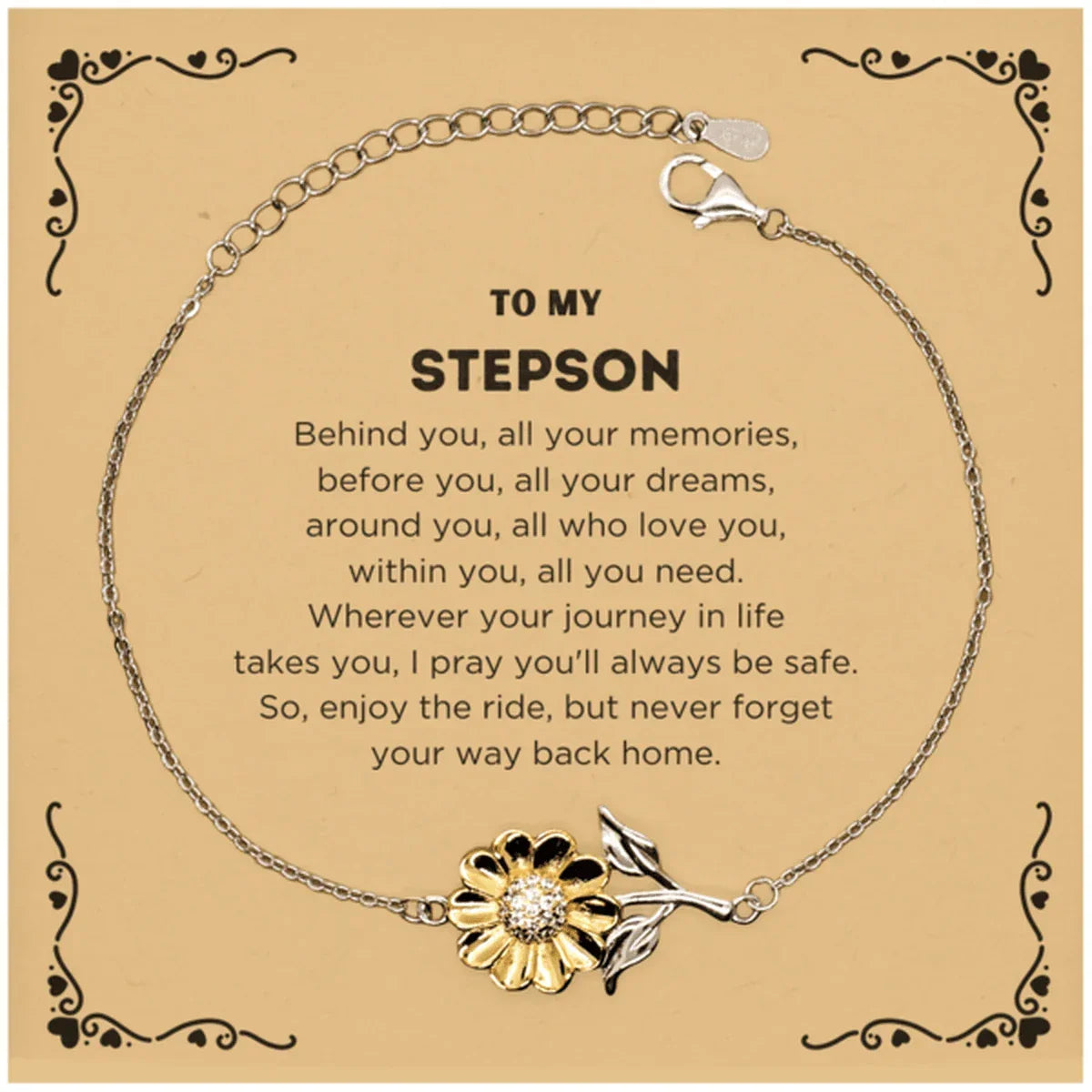 To My Stepson Gifts, Inspirational Stepson Sunflower Bracelet, Sentimental Birthday Christmas Unique Gifts For Stepson Behind you, all your memories, before you, all your dreams, around you, all who love you, within you, all you need