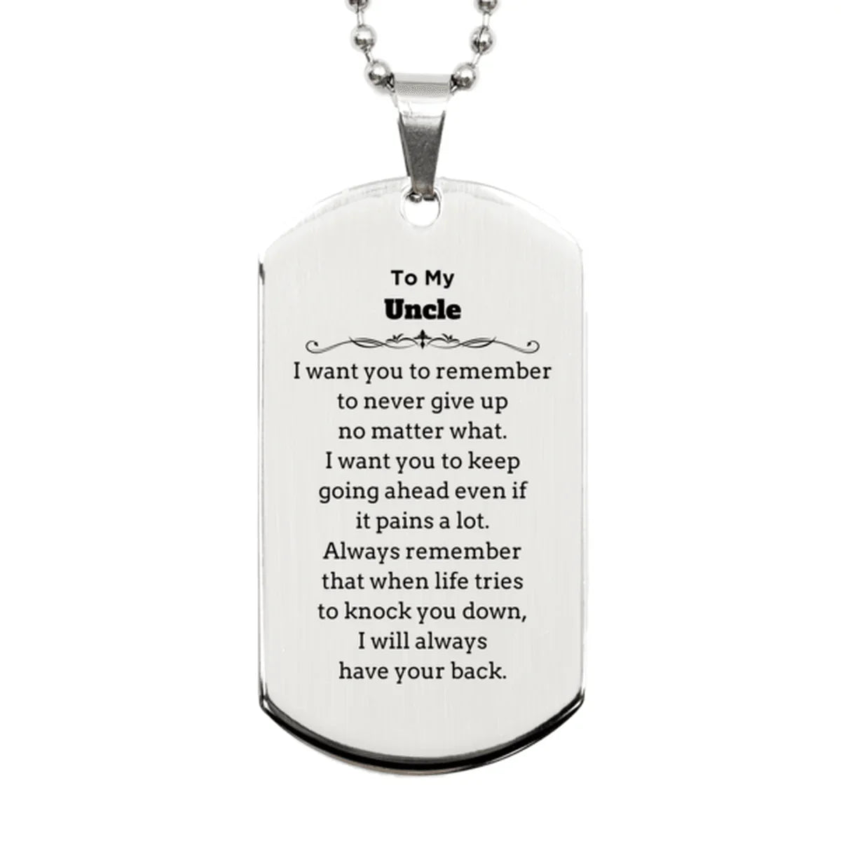 To My Uncle Gifts, Never give up no matter what, Inspirational Uncle Silver Dog Tag, Encouragement Birthday Christmas Unique Gifts For Uncle
