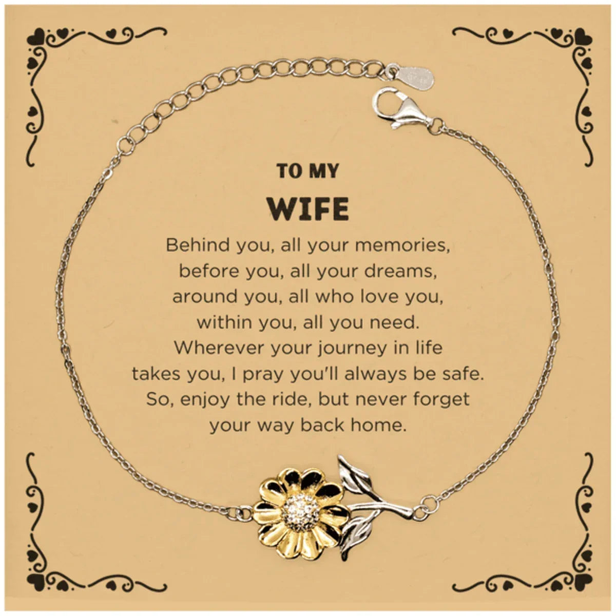 To My Wife Gifts, Inspirational Wife Sunflower Bracelet, Sentimental Birthday Christmas Unique Gifts For Wife Behind you, all your memories, before you, all your dreams, around you, all who love you, within you, all you need