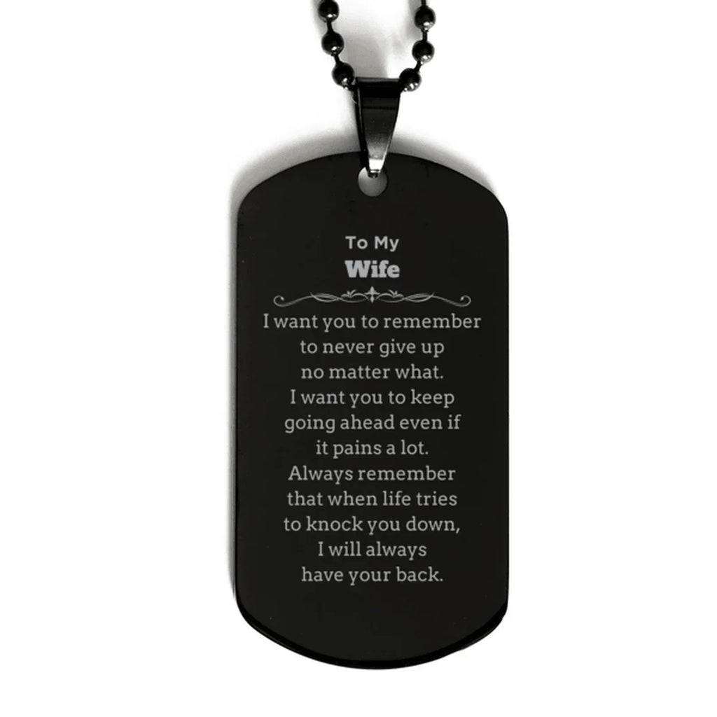 To My Wife Gifts, Never give up no matter what, Inspirational Wife Black Dog Tag, Encouragement Birthday Christmas Unique Gifts For Wife