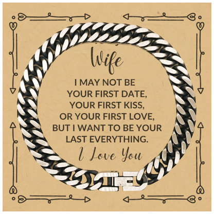 To My Wife I Want to Be Your Last Everything Cuban Link Chain Bracelet Romantic Valentine Gift - Mallard Moon Gift Shop