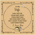 To My Wife I Want to Be Your Last Everything Sunflower Bracelet Romantic Valentine Gift