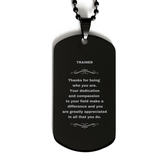 Trainer Black Engraved Dog Tag Necklace - Thanks for being who you are - Birthday Christmas Jewelry Gifts Coworkers Colleague Boss - Mallard Moon Gift Shop