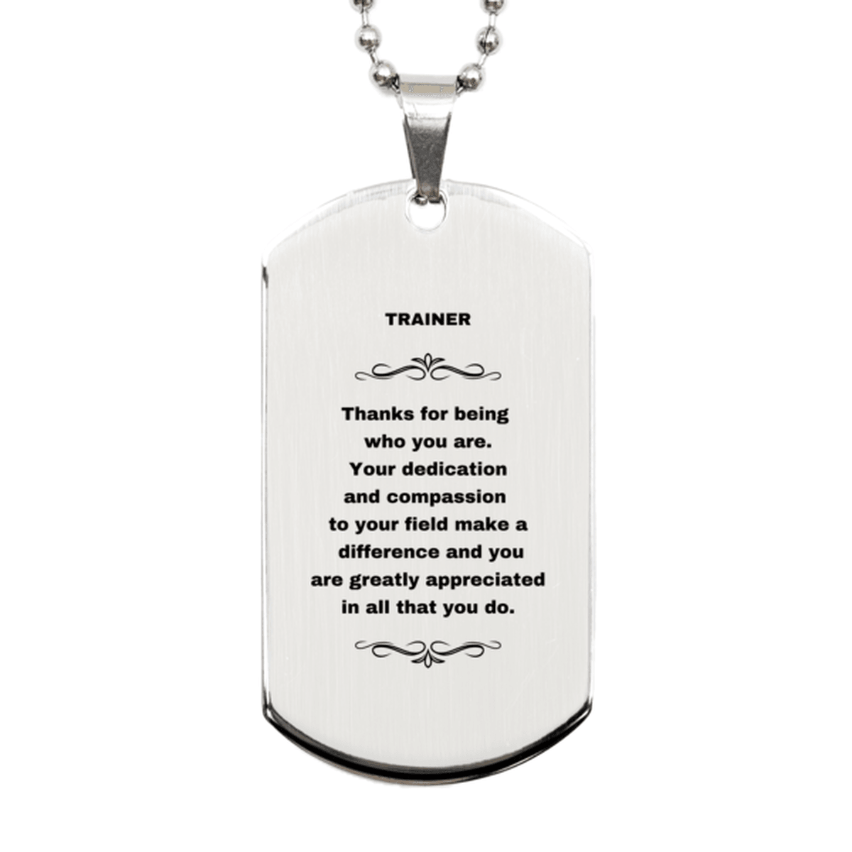 Trainer Silver Engraved Dog Tag Necklace - Thanks for being who you are - Birthday Christmas Jewelry Gifts Coworkers Colleague Boss - Mallard Moon Gift Shop