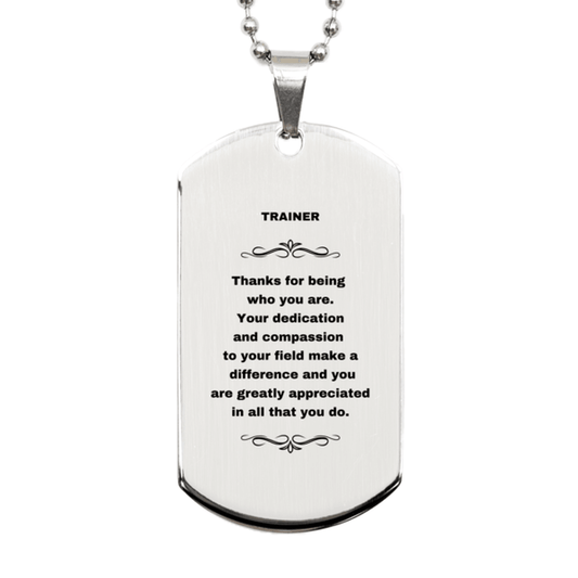 Trainer Silver Engraved Dog Tag Necklace - Thanks for being who you are - Birthday Christmas Jewelry Gifts Coworkers Colleague Boss - Mallard Moon Gift Shop