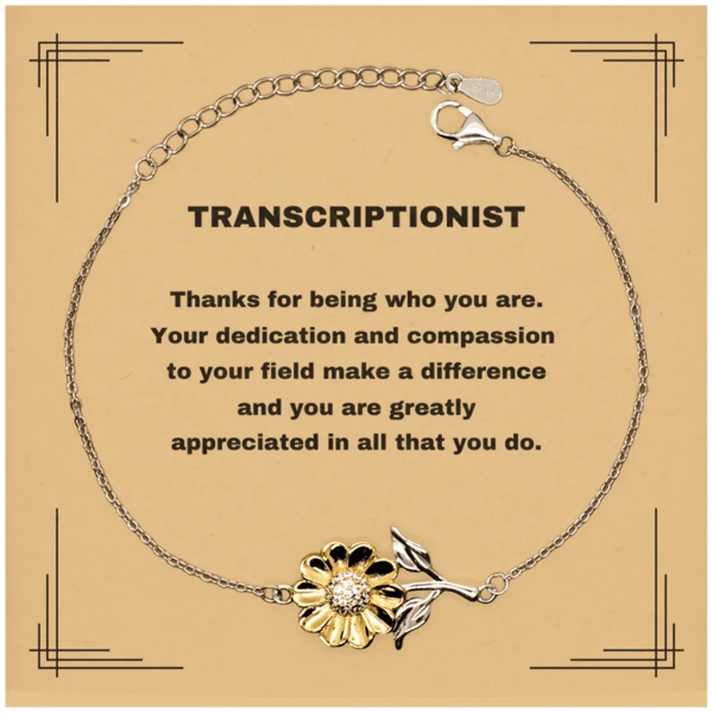 TranscriptionistSunflower Bracelet - Thanks for being who you are - Birthday Christmas Jewelry Gifts Coworkers Colleague Boss