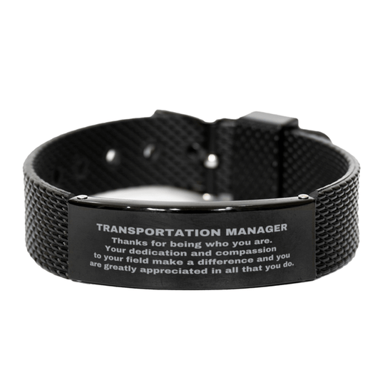 Transportation Manager Black Shark Mesh Stainless Steel Engraved Bracelet - Thanks for being who you are - Birthday Christmas Jewelry Gifts Coworkers Colleague Boss - Mallard Moon Gift Shop