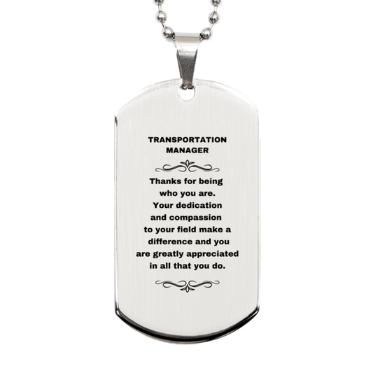 Transportation Manager Silver Engraved Dog Tag Necklace - Thanks for being who you are - Birthday Christmas Jewelry Gifts Coworkers Colleague Boss - Mallard Moon Gift Shop