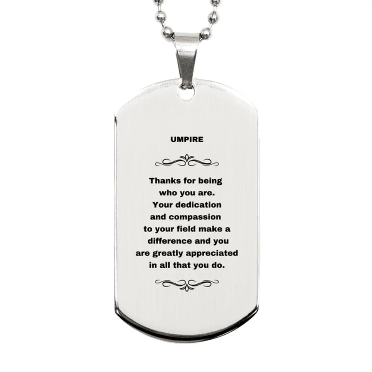 Umpire Silver Engraved Dog Tag Necklace - Thanks for being who you are - Birthday Christmas Jewelry Gifts Coworkers Colleague Boss