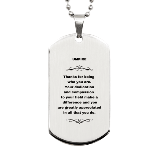 Umpire Silver Engraved Dog Tag Necklace - Thanks for being who you are - Birthday Christmas Jewelry Gifts Coworkers Colleague Boss - Mallard Moon Gift Shop