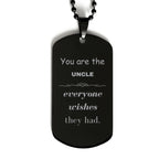 Uncle Black Dog Tag, Everyone wishes they had, Inspirational Dog Tag Necklace For Uncle, Uncle Gifts, Birthday Christmas Unique Gifts For Uncle