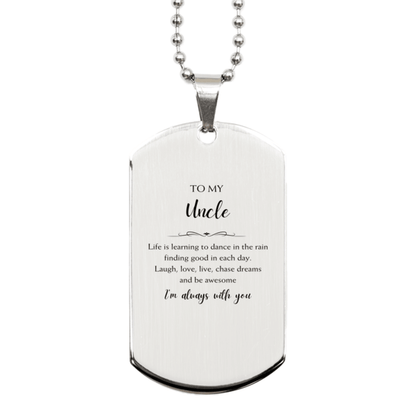 Uncle Christmas Perfect Gifts, Uncle Silver Dog Tag, Motivational Uncle Engraved Gifts, Birthday Gifts For Uncle, To My Uncle Life is learning to dance in the rain, finding good in each day. I'm always with you - Mallard Moon Gift Shop