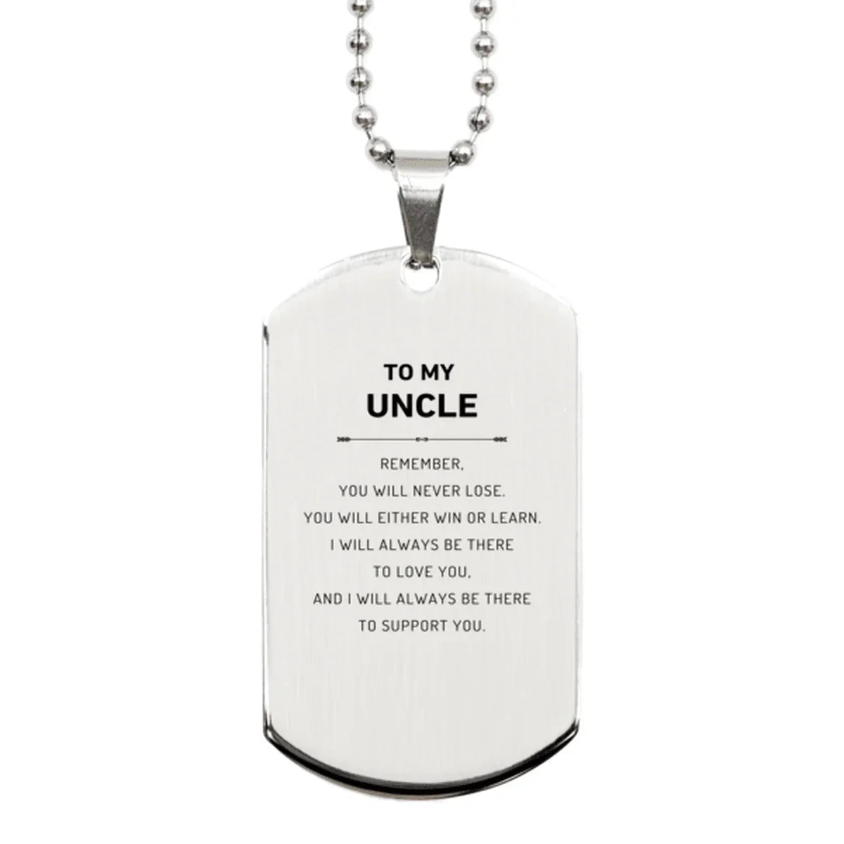 Uncle Gifts, To My Uncle Remember, you will never lose. You will either WIN or LEARN, Keepsake Silver Dog Tag For Uncle Engraved, Birthday Christmas Gifts Ideas For Uncle X-mas Gifts