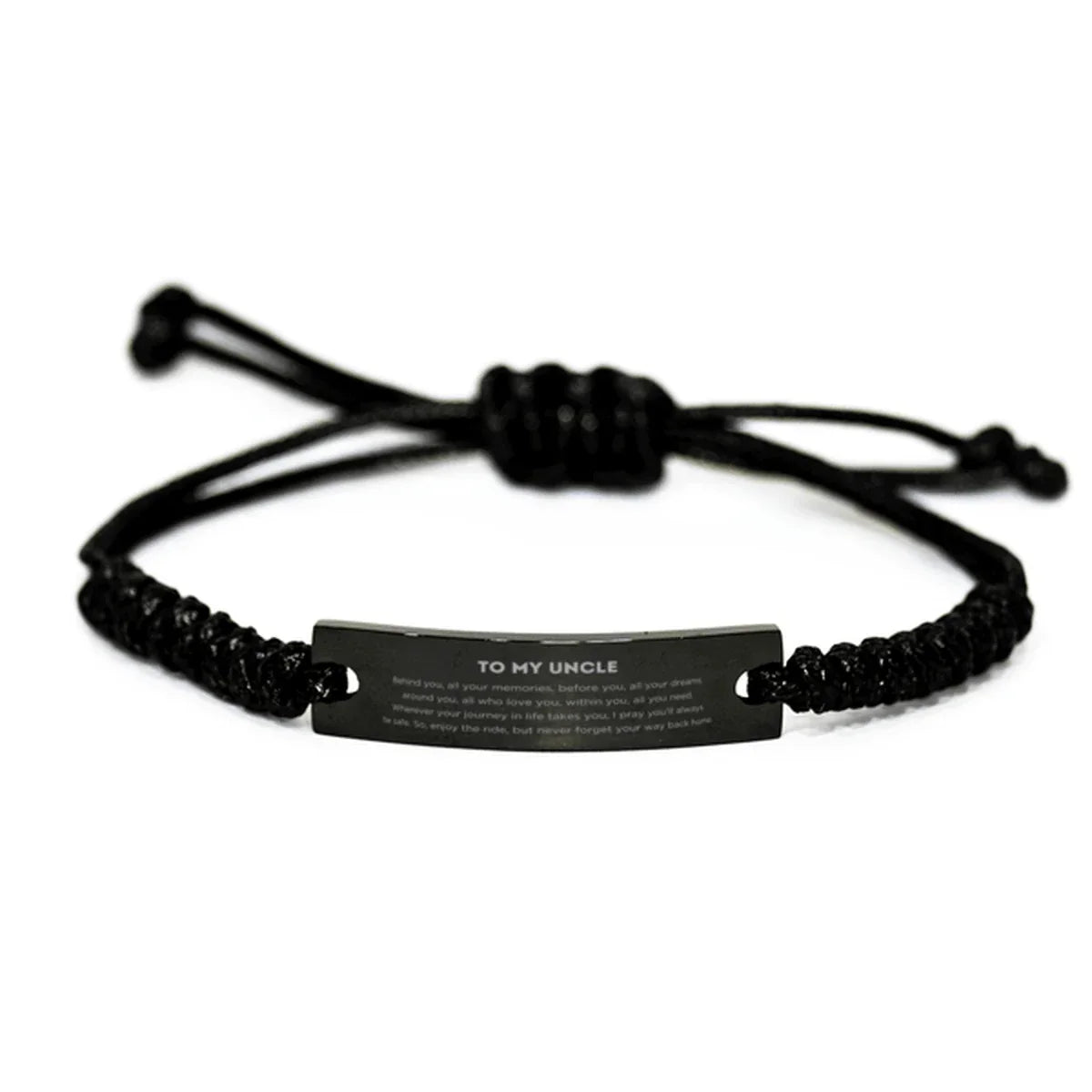 Uncle Inspirational Black Rope Engraved Bracelet, Sentimental Birthday Christmas Unique Gifts - Behind you, all your memories, before you, all your dreams, around you, all who love you, within you, all you need