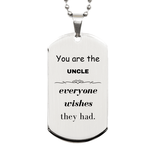 Uncle Silver Dog Tag, Everyone wishes they had, Inspirational Dog Tag Necklace For Uncle, Uncle Gifts, Birthday Christmas Unique Gifts For Uncle - Mallard Moon Gift Shop