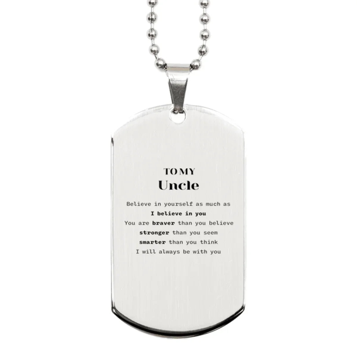 Uncle Silver Dog Tag Gifts, To My Uncle You are braver than you believe, stronger than you seem, Inspirational Gifts For Uncle Engraved, Birthday, Christmas Gifts For Uncle Men Women