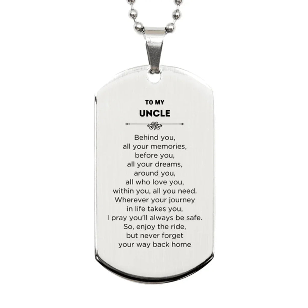 Uncle Silver Dog Tag Necklace Birthday Christmas Gifts Behind you, all your memories, before you, all your dreams