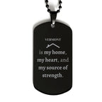 Vermont is my home Gifts, Lovely Vermont Birthday Christmas Black Dog Tag For People from Vermont, Men, Women, Friends