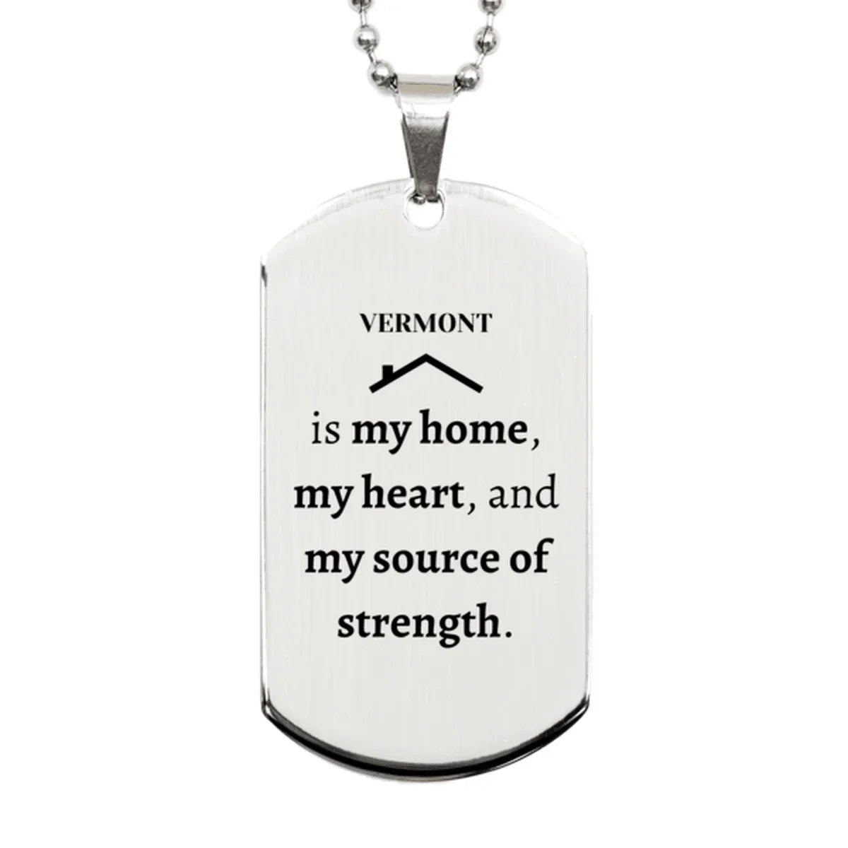 Vermont is my home Gifts, Lovely Vermont Birthday Christmas Silver Dog Tag For People from Vermont, Men, Women, Friends