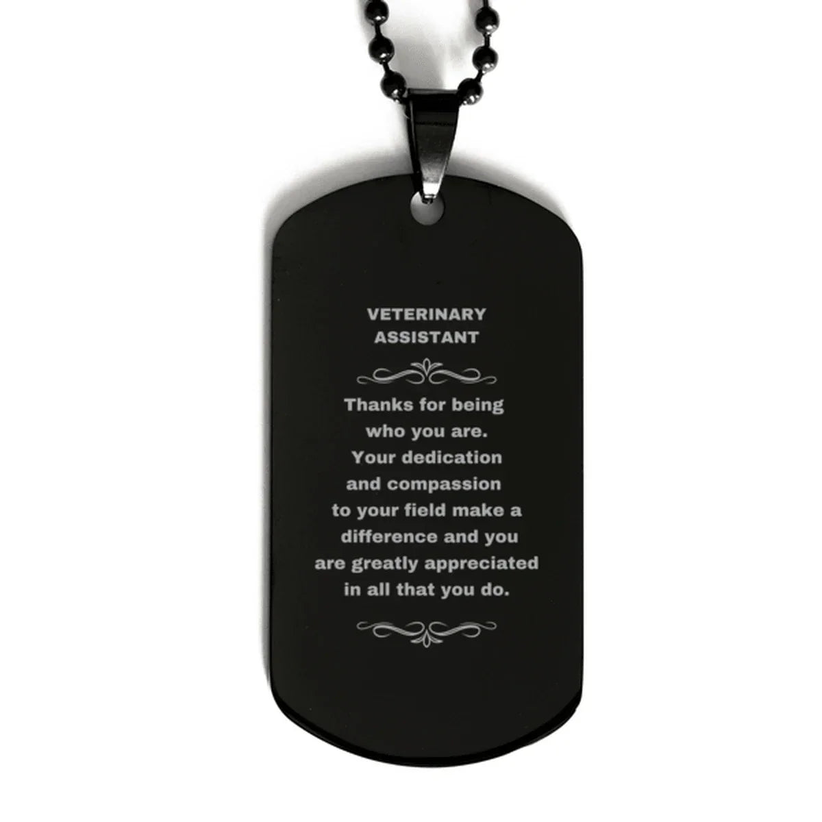 Veterinary Assistant Black Engraved Dog Tag Necklace - Thanks for being who you are - Birthday Christmas Jewelry Gifts Coworkers Colleague Boss