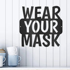 Wear Your Mask Quote Indoor Outdoor Business School Office Steel Wall Sign