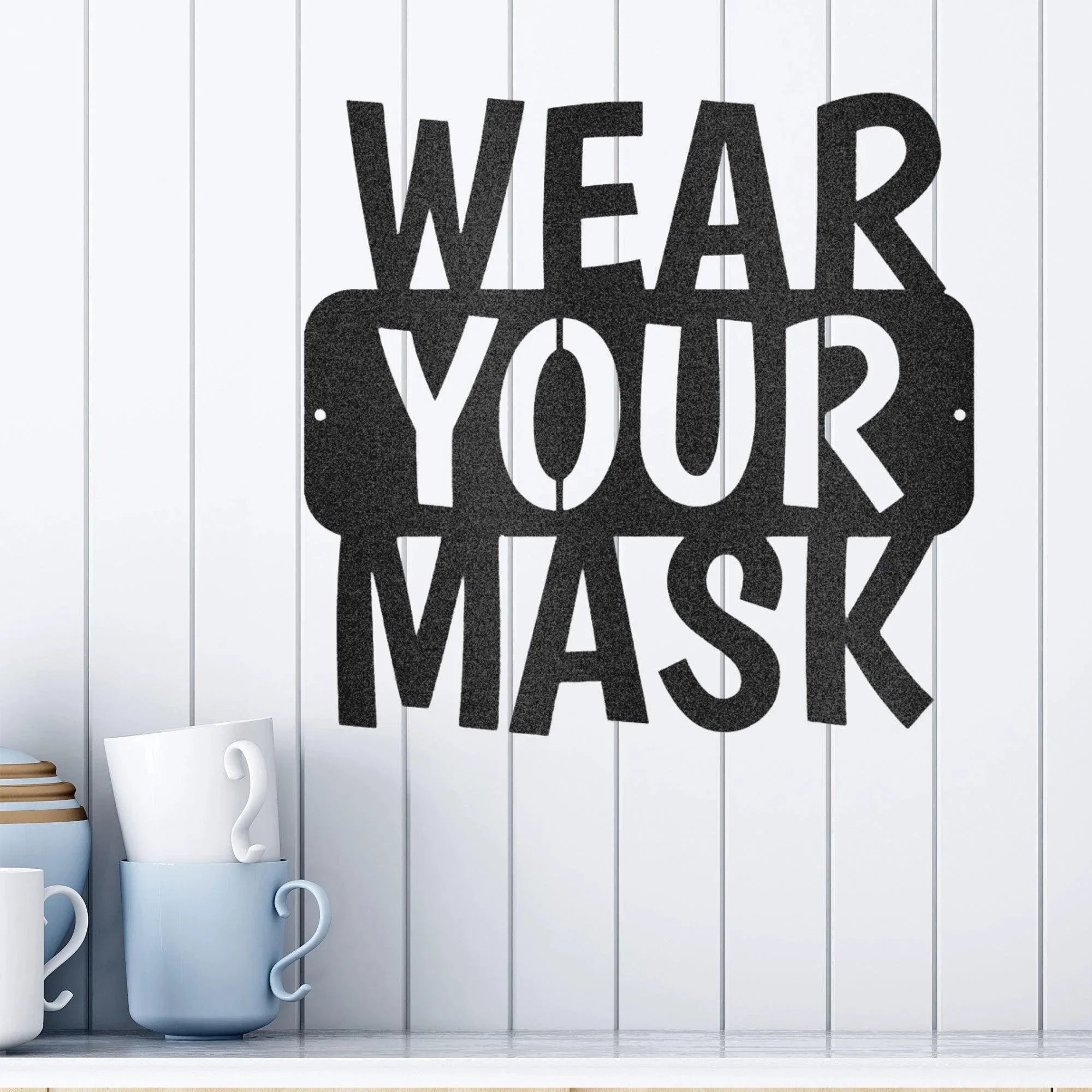 Wear Your Mask Quote Indoor Outdoor Business School Office Steel Wall Sign