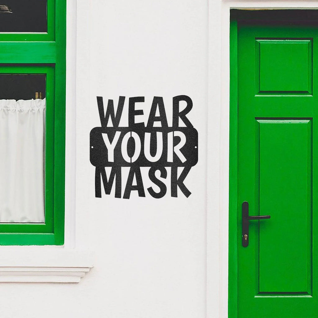 Wear Your Mask Quote Indoor Outdoor Business School Office Steel Wall Sign