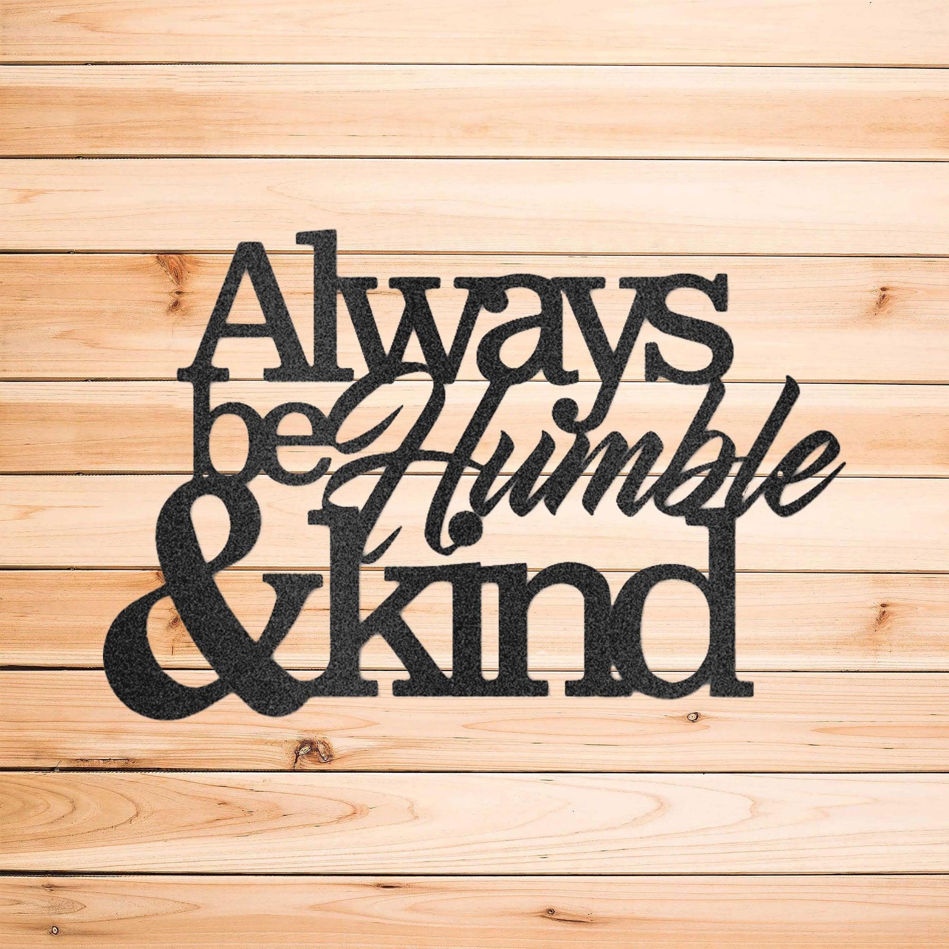 Humble and Kind Indoor Outdoor Steel Sign - Mallard Moon Gift Shop