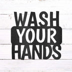 Wash Your Hands Quote Indoor Outdoor Steel Wall Sign