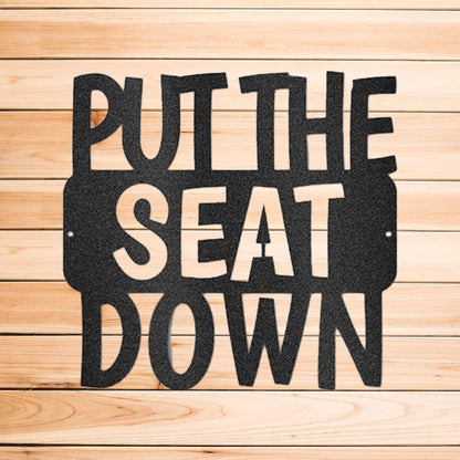 Put the Seat Down Quote Steel Bathroom Wall Sign - Mallard Moon Gift Shop