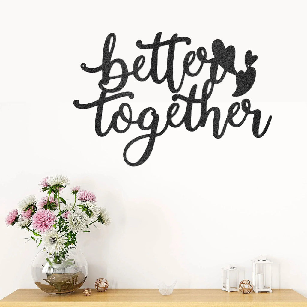 Better Together Quote Steel Wall Sign