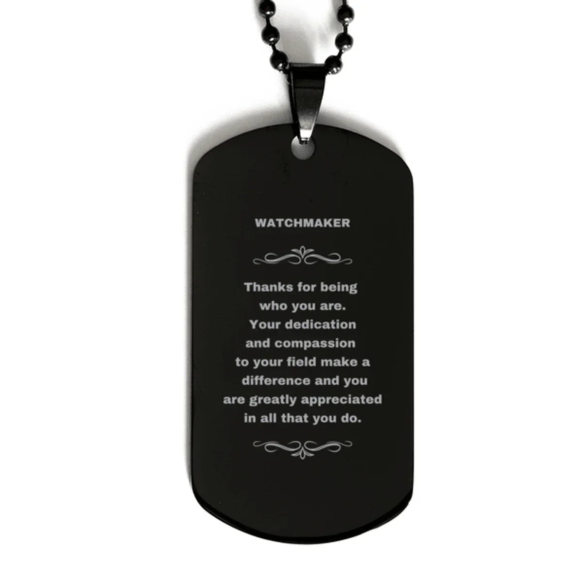 Watchmaker Black Engraved Dog Tag Necklace - Thanks for being who you are - Birthday Christmas Jewelry Gifts Coworkers Colleague Boss
