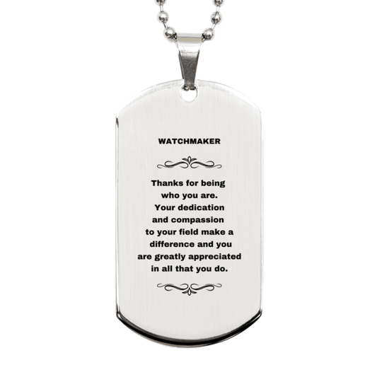 Watchmaker Silver Engraved Dog Tag Necklace - Thanks for being who you are - Birthday Christmas Jewelry Gifts Coworkers Colleague Boss - Mallard Moon Gift Shop