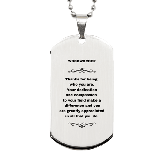 Woodworker Silver Engraved Dog Tag Necklace - Thanks for being who you are - Birthday Christmas Jewelry Gifts Coworkers Colleague Boss - Mallard Moon Gift Shop