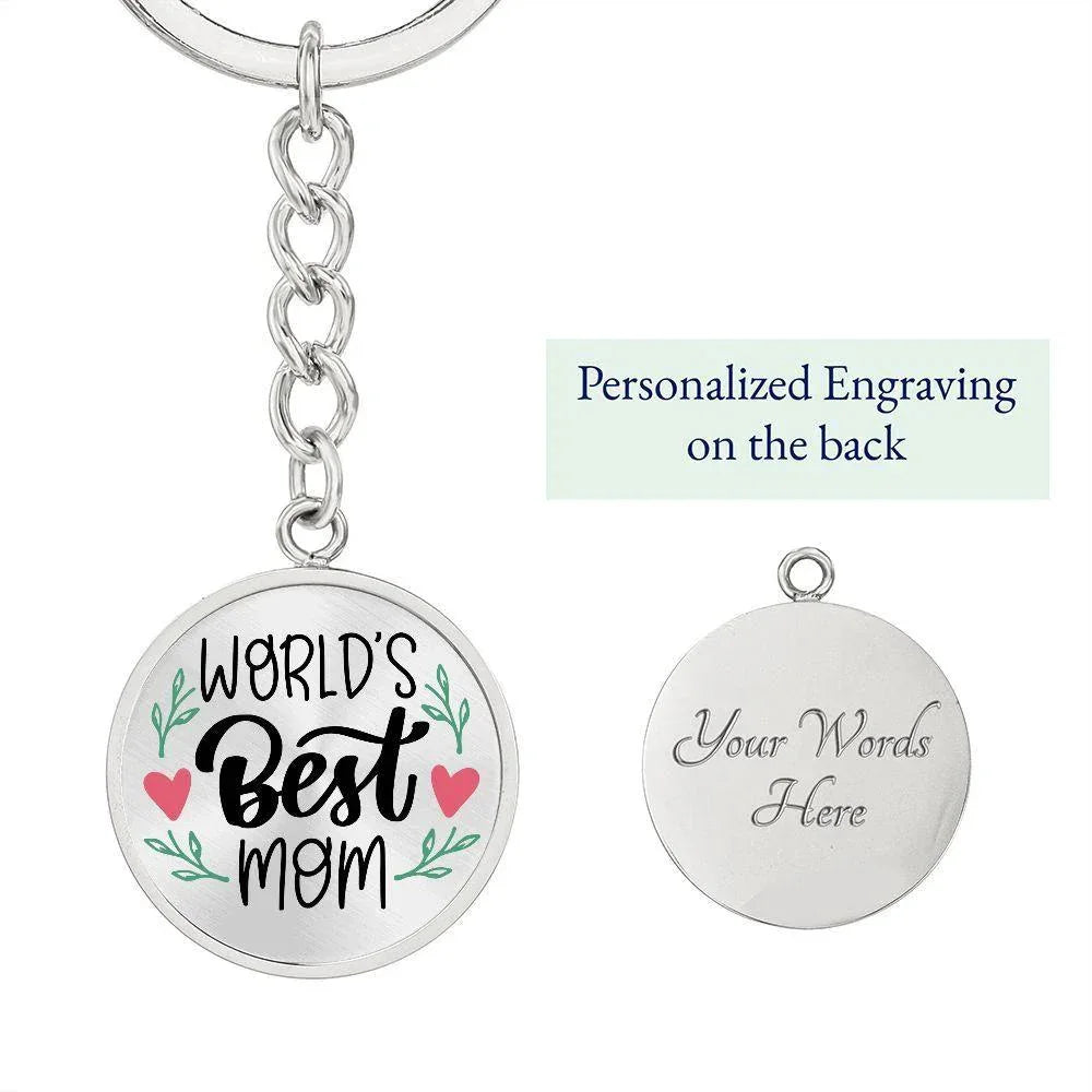 World’s Best Mom Engraved Circle Keychain – Mother’s Day Gift, Birthday Gift for Mom