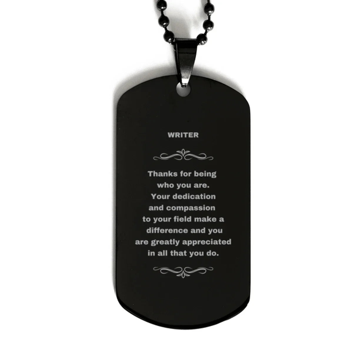 Writer Black Engraved Dog Tag Necklace - Thanks for being who you are - Birthday Christmas Jewelry Gifts Coworkers Colleague Boss