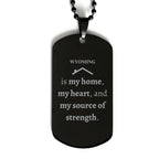 Wyoming is my home Gifts, Lovely Wyoming Birthday Christmas Black Dog Tag For People from Wyoming, Men, Women, Friends