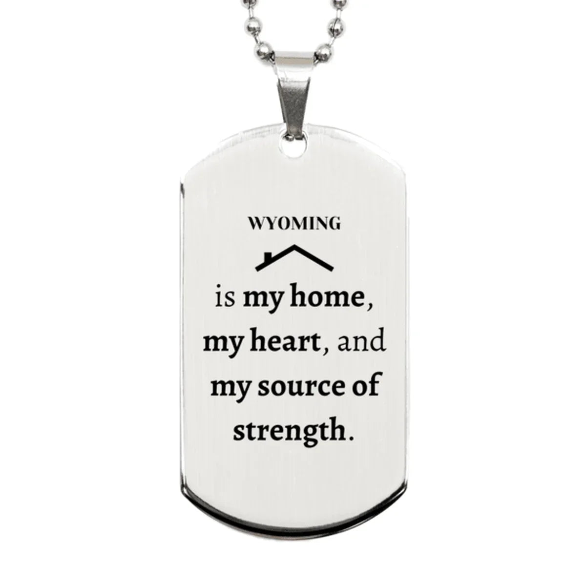 Wyoming is my home Gifts, Lovely Wyoming Birthday Christmas Silver Dog Tag For People from Wyoming, Men, Women, Friends